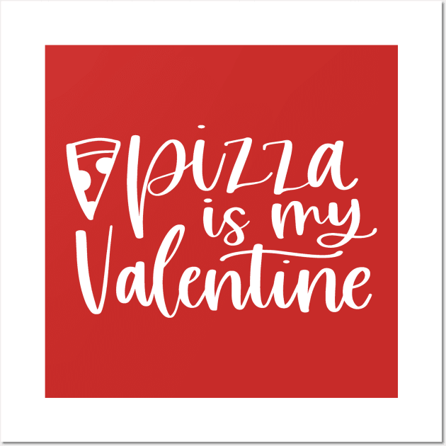 Pizza Is My Valentine Funny Valentine's Day Wall Art by Charaf Eddine